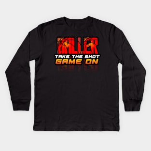 Baller Take The Shot Game On - Basketball Graphic Quote Kids Long Sleeve T-Shirt